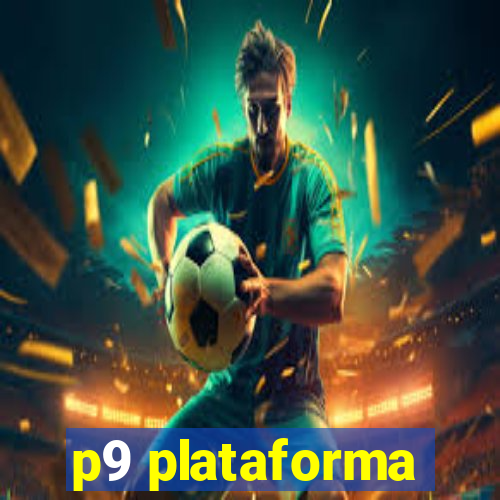 p9 plataforma